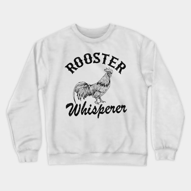 Rooster Whisperer Funny Chicken Lovers Farmer Vintage Crewneck Sweatshirt by Kuehni